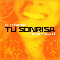 ELVIS CRESPO - TU SONRISA (KRISPY EDIT)