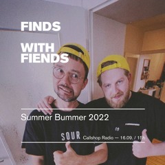 Finds With Fiends - Summer Bummer 2022 w/ Hade & Owns 16.09.22