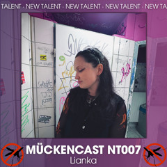 MÜCKENCAST NT007 - LIANKA