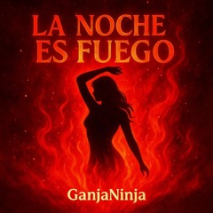 La Noche Es Fuego 🔥