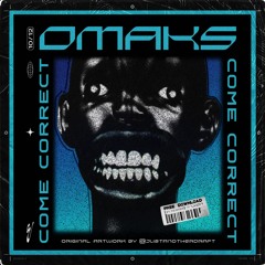 OMAKS - Come Correct [FREE DL]
