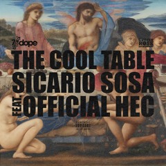 Sicario Sosa Feat. Official Hec "The Cool Table" (Prod. By: Ayden)