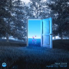 faux ivvy - maybe i'll try (in your arms)