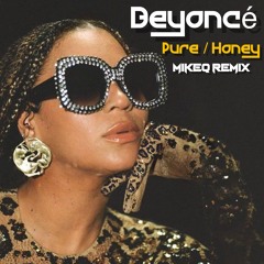 Beyonce - Pure : Honey (MikeQ Remix)