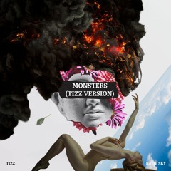 TIZZ - Monsters (TIZZ Version) [Monsters - Katie Sky]