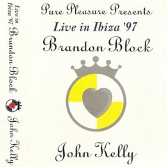 Brandon Block & John Kelly - Pure Pleasure Presents "Live In Ibiza" 1997