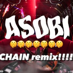 ASOBI CHAIN remix