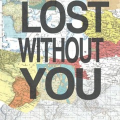 Lost Without You