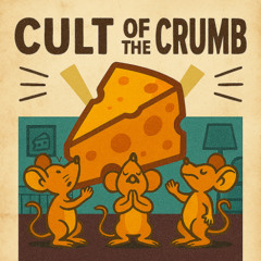 Cult of the crumb