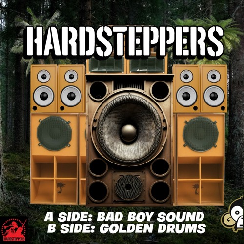 Hardsteppers - Bad Boy Sound