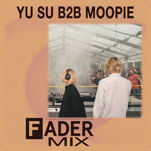 FADER Mix: Yu Su b2b Moopie (Live from Making Time 2026)