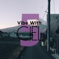 Vibe With CIEL 05: 6am in Japan (Sad Boi Future Bass & Melodic Dub)