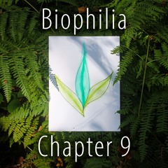 Biophilia - Chapter 9