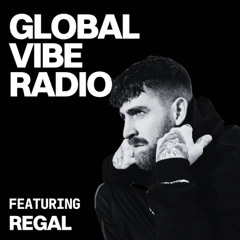 Global Vibe Radio 427 Feat. REGAL (Live at COMPOUND NYE)