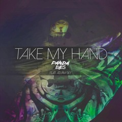 Panda Eyes - Take My Hand (feat. Azuria Sky)