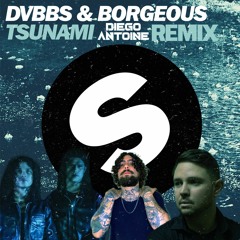 DVBBS , Borgeous - TSUNAMI (Diego Antoine Remix) *Click Buy For Free Download*