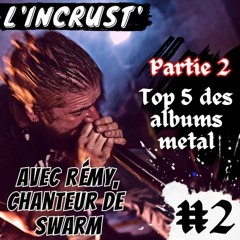 L'incrust' Episode 2 -  Le top de Rémy, chanteur de Swarm