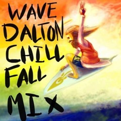 WAVE DALTONS CHILL FALL MIX