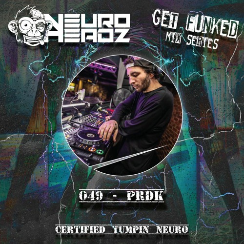 NEUROHEADZ// GET FUNKED GUESTMIX - 049 PRDK