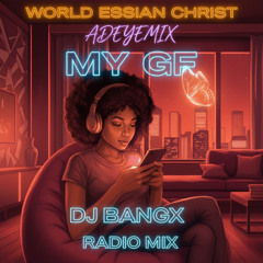 MY GF (DJ BANGX MIX)