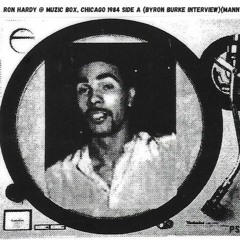 Ron Hardy @ Muzic Box, Chicago 1984 Side A (Byron Burke Interview)(Manny'z Tapez)