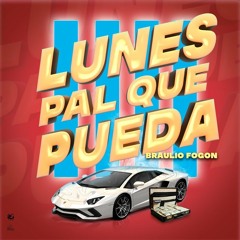 Braulio Fogon - Lunes Pal Que Pueda