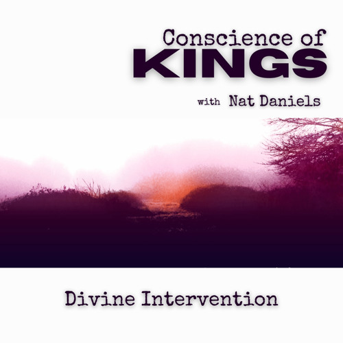 Divine Intervention - Conscience of Kings with Nat Daniels soundcloud