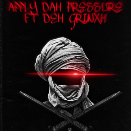Apply Dah Pressure x De Grinxh