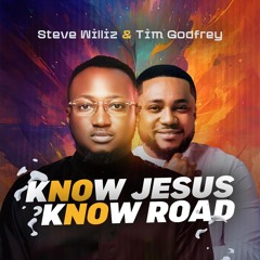 Know Jesus, Know Road (Live) [feat. Tim Godfrey]