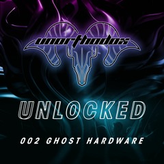 Unlocked 002 | Ghost Hardware