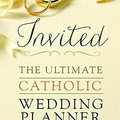 Read pdf Invited: The Ultimate Catholic Wedding Planner by  Stephanie Calis
