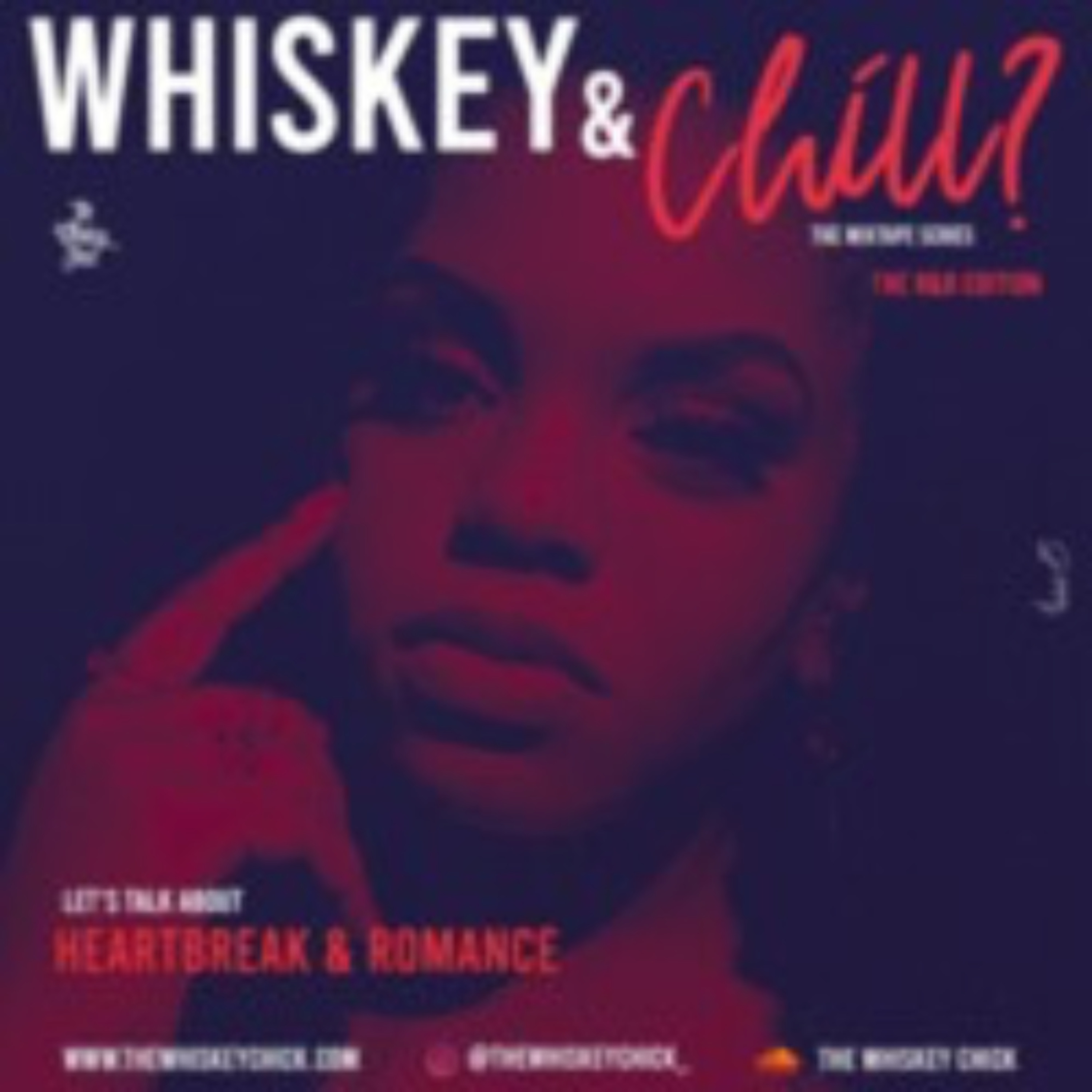 WHISKEY & CHILL? vol 2 THE R&B EDITION - HEARTBREAK & ROMANCE - 4.27.20 episode artwork