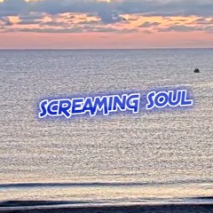 Screaming soul