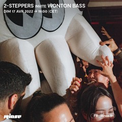 2-Steppers invite Wonton Bass - 17 Avril 2022