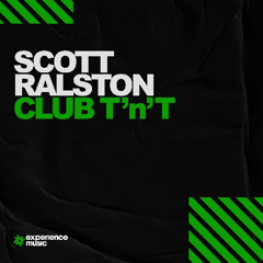 (Experience Trance) Scott Ralston - Club TnT Ep 04