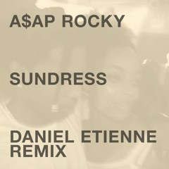 ASAP Rocky - Sundress (Daniel Etienne Remix) FILTERED