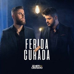 Zé Neto e Cristiano - FERIDA CURADA