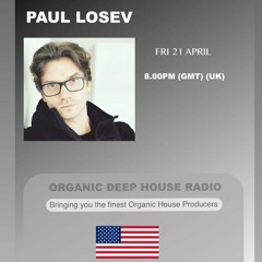 Organic Deep House Radio invites PAUL LOSEV
