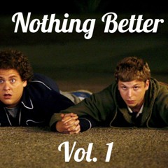 Nothing Better Vol. 1