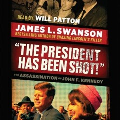 [READ] [PDF EBOOK EPUB KINDLE] "The President Has Been Shot!": The Assassination of J