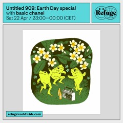 Refuge Worldwide: Untitled 909 - basic chanel (Earth Day Special)