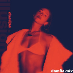 Illusion -Dua Lipa (Camila Remix)