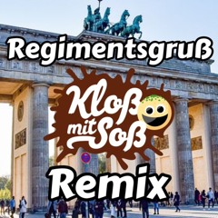 Regimentsgrus (Kloß Mit Soß Remix)