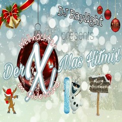 DJ Raylight`s  X-Mas Hitmix - Weihnachten im Clubsound
