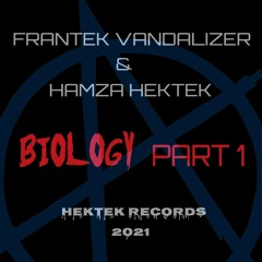 Hamza HekTek (H23Tek) & Frantek Vandalizer - Biology (TeK23 Version)