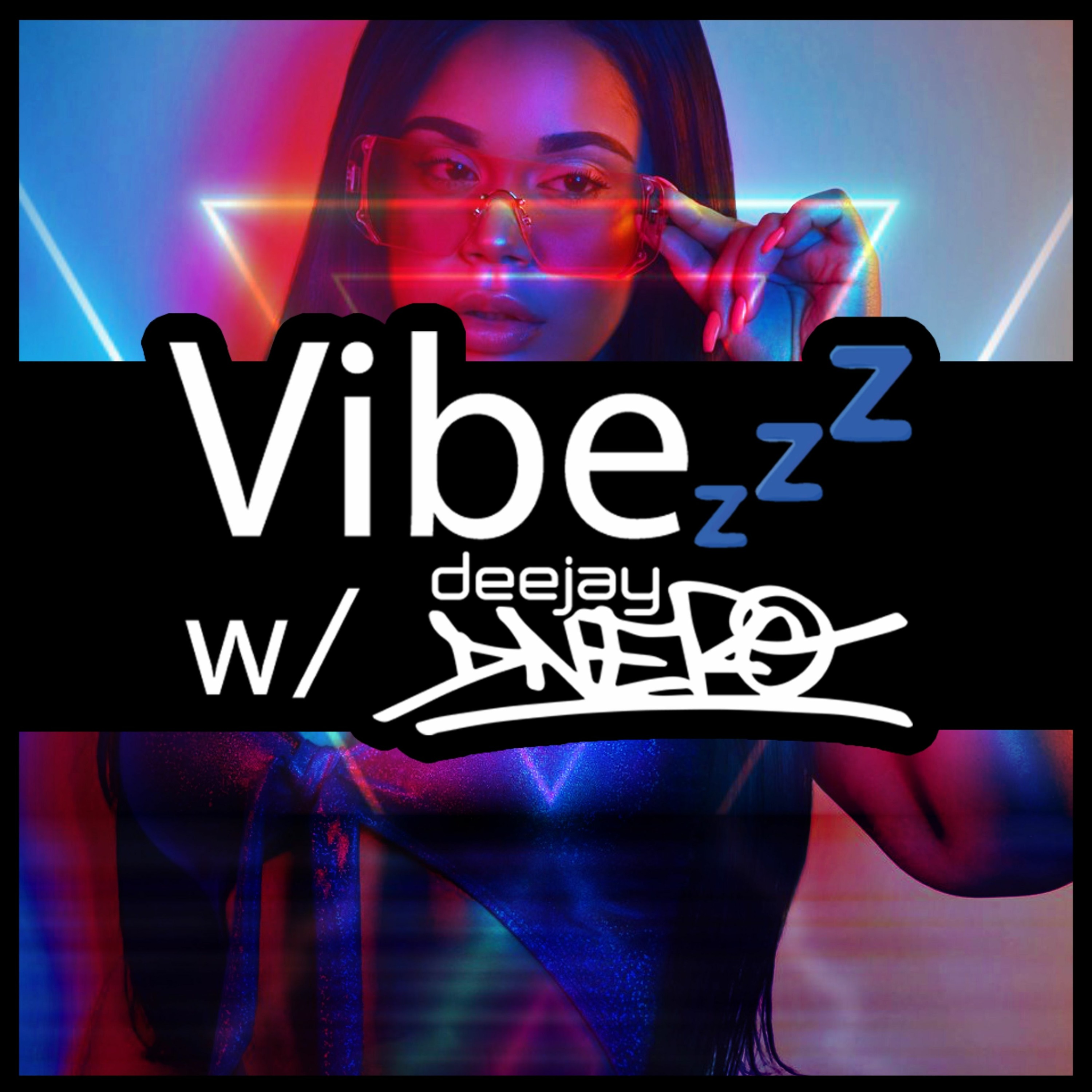 Vibezzz w/ DJ DNERO