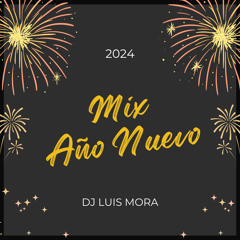 DjLuis Mora - Mix Año Nuevo 2024