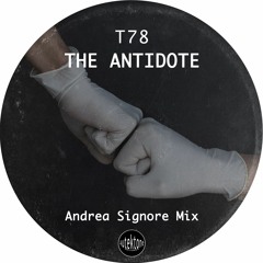 ATK067 - T78 "The Antidote" (Andrea Signore Mix)(Preview)(Autektone Records)(Out Now)