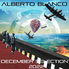 Alberto Blanco - December Selection / 2022