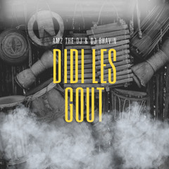 DIDI LES GOUT (Amz The DJ & DJ Bhavin)
